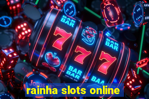 rainha slots online